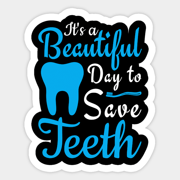 It's a beautiful day to save teeth Sticker by Parisa